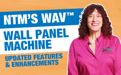 NTM’s WAV™ Wall Panel Machine – Updated Features & Enhancements
